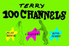 Terry 100 Channels <br> by King Terry <br> SOLD OUT